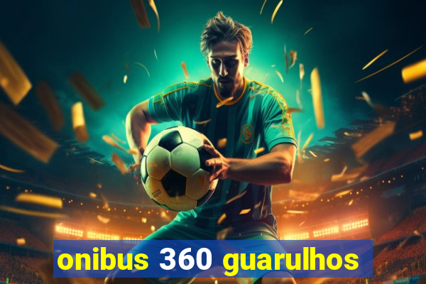 onibus 360 guarulhos